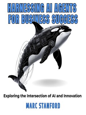 cover image of Harnessing Ai Agents for Business Success